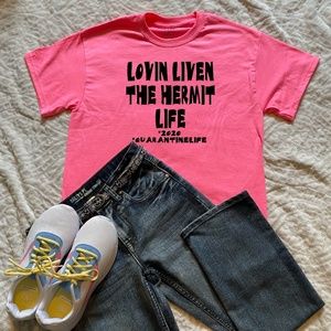 Lovin Liven the Hermit Life custom Tshirt